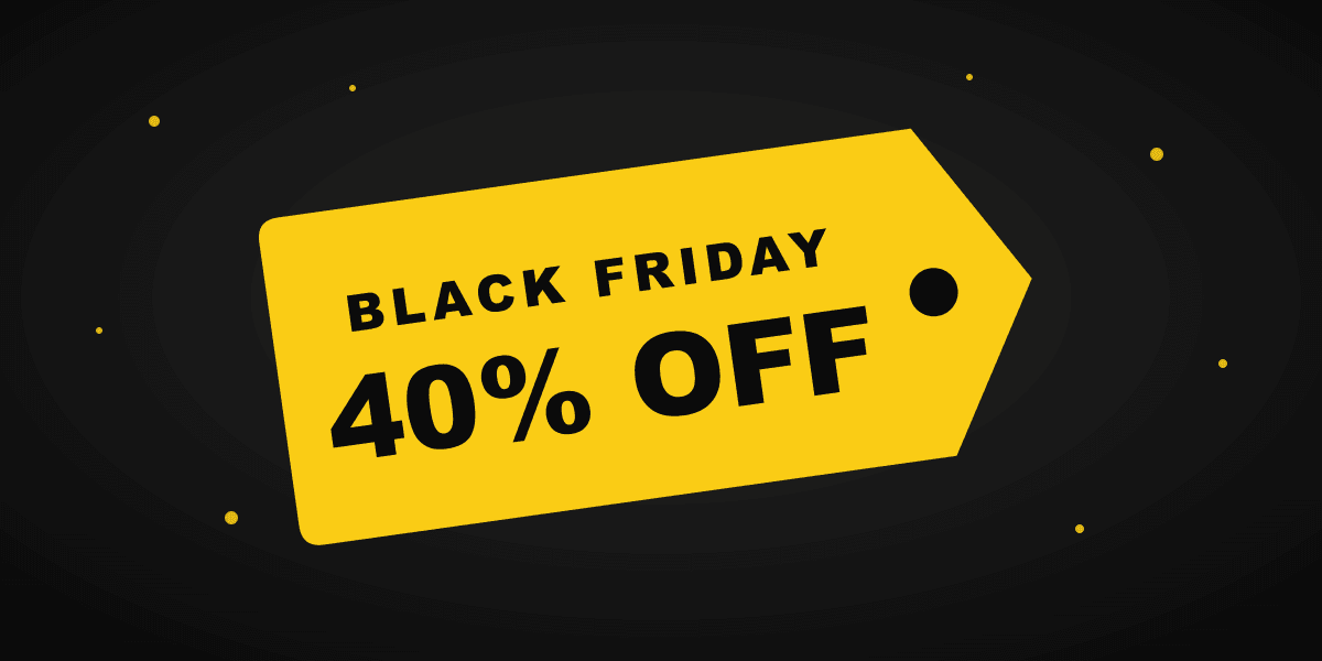 Black Friday: 40% off everything