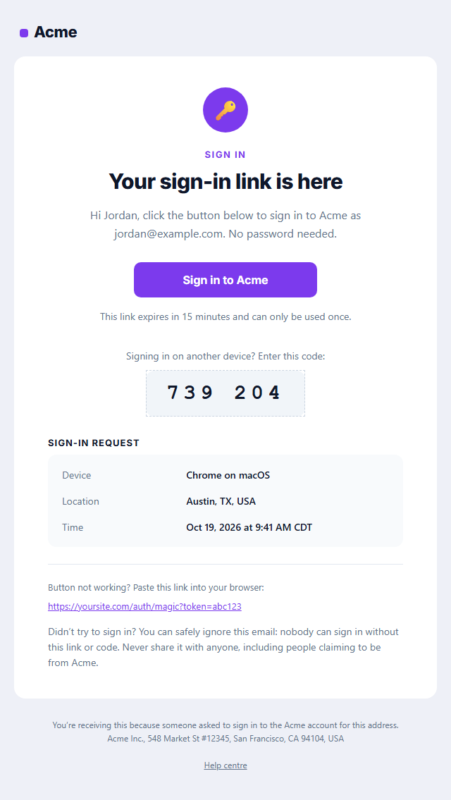 Magic Link Sign-in Email template: A passwordless sign-in email: a key badge, a "Sign in to Acme" button that logs the user in with one click, an optional one-time login code for signing in on another device, a short expiry, optional request details (device, location, time), a fallback link and a security note.