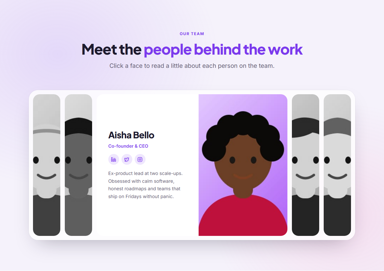 Interactive Team Accordion: An interactive meet-the-team section made of tall, narrow image strips. All photos start in grayscale. Click a strip and it grows smoothly to reveal the member's name, job title, social icons and bio on the left, with the full-colour photo on the right, while the others stay narrow. It stacks vertically on phones, works with a keyboard and animates with CSS only.